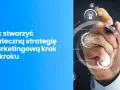 Ręka rysuje schemat, który ilustruje skuteczną strategię marketingową.