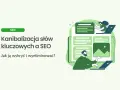 Ilustracja przedstawia problem kanibalizacji słów kluczowych w SEO. Dwie postacie pracują przy laptopach, analizując treści na ekranach.