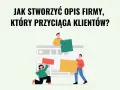 Jak stworzyć opis firmy, który przyciąga klientów? Ludzie budują stronę internetową, układając elementy.