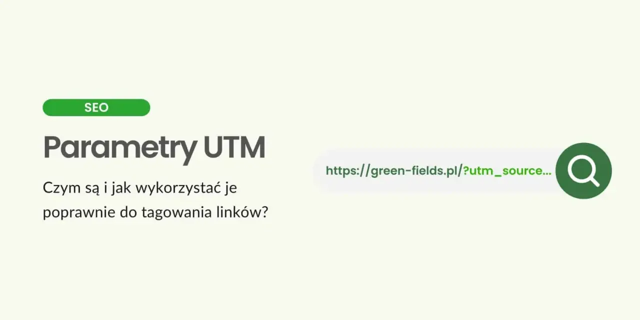 Parametry UTM: czym są i jak je wykorzystać do tagowania linków? Dowiedz się, jak poprawić analizę ruchu na stronie.