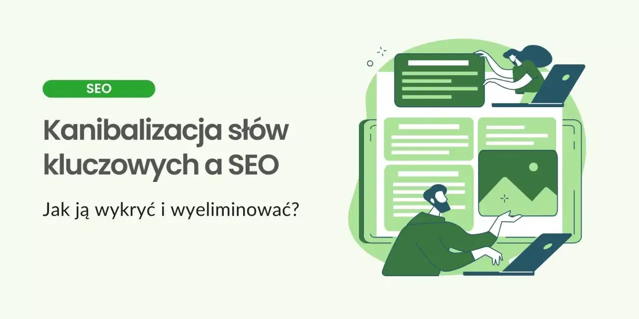 Ilustracja przedstawia problem kanibalizacji słów kluczowych w SEO. Dwie postacie pracują przy laptopach, analizując treści na ekranach.