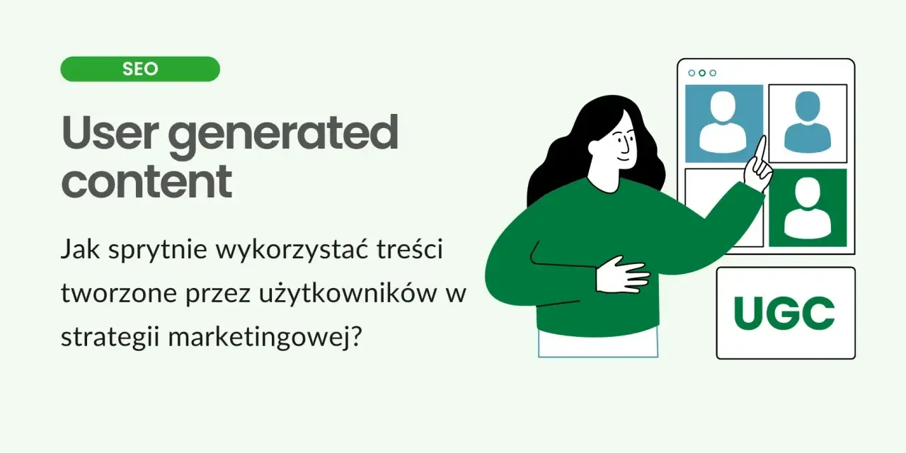 Kobieta wskazuje na ekran z ikonami użytkowników, obok napis "UGC". Jak sprytnie wykorzystać treści tworzone przez użytkowników w strategii marketingowej?