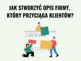 Jak stworzyć opis firmy, który przyciąga klientów? Ludzie budują stronę internetową, układając elementy.