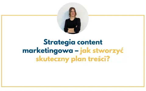 Kobieta w okularach prezentuje strategię content marketingową i podpowiada, jak stworzyć skuteczny plan treści.