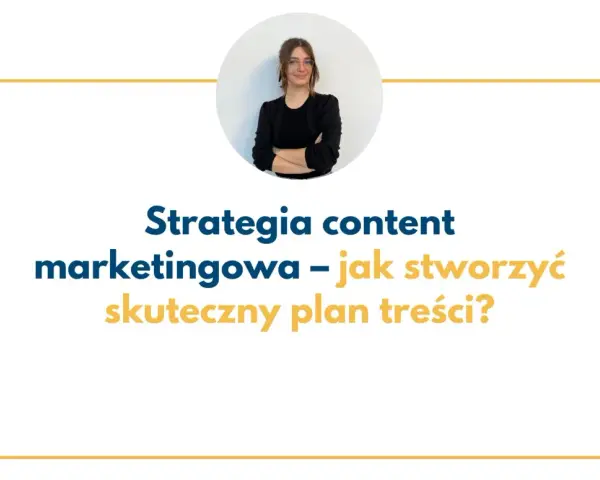 Kobieta w okularach prezentuje strategię content marketingową i podpowiada, jak stworzyć skuteczny plan treści.