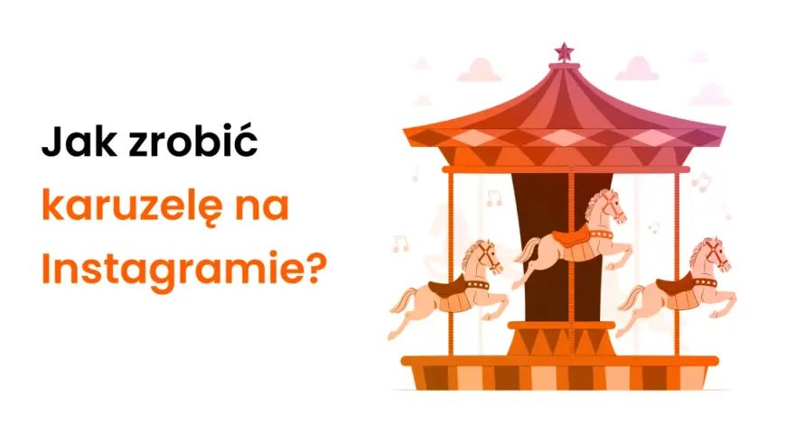 Jak zrobić karuzelę na Instagramie? Ilustracja przedstawia karuzelę z końmi, symbolizującą post karuzelowy.