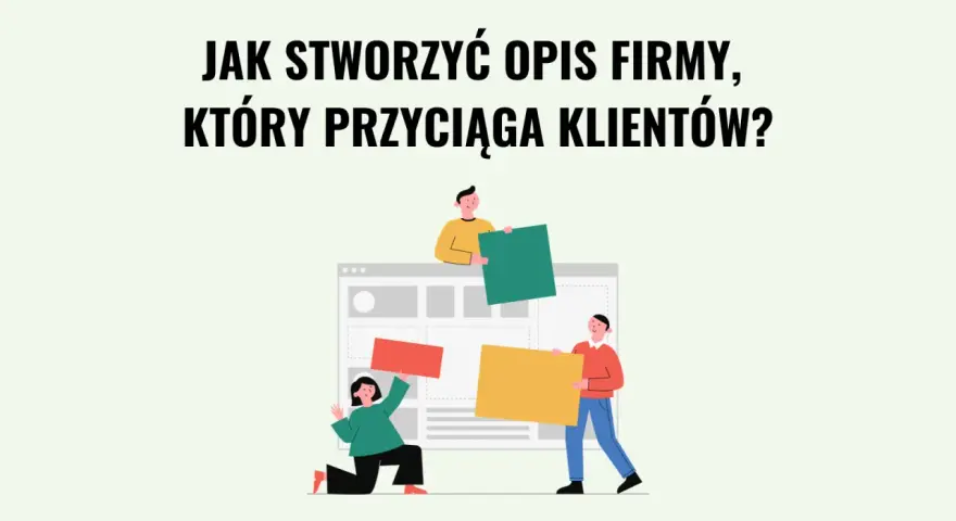Jak stworzyć opis firmy, który przyciąga klientów? Ludzie budują stronę internetową, układając elementy.