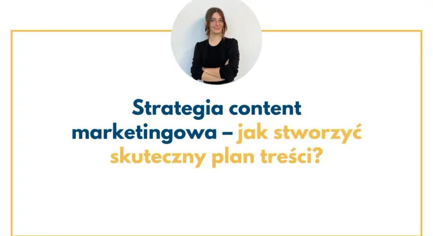 Kobieta w okularach prezentuje strategię content marketingową i podpowiada, jak stworzyć skuteczny plan treści.