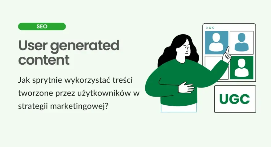 Kobieta wskazuje na ekran z ikonami użytkowników, obok napis "UGC". Jak sprytnie wykorzystać treści tworzone przez użytkowników w strategii marketingowej?