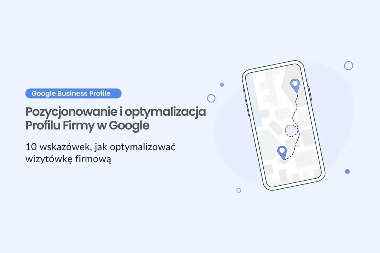 Optymalizacja profilu firmy w Google. Telefon z mapą i pinezkami pokazuje, jak poprawić widoczność wizytówki firmowej.